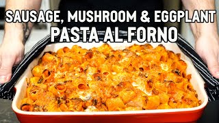 Pasta Al Forno with Eggplant, Sausage and Mushrooms (plus, the time I \