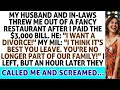 My Husband And In Laws Threw Me Out Of A Fancy Restaurant After I Paid The $3,000 Bill  What's