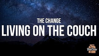 The Change - Living On The Couch (Lyrics)