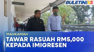 MAHKAMAH | Lelaki Mengaku Tawar Rasuah Bawa Masuk Tunang Warga Thailand