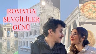 ROMA'DA SEVGİLİLER GÜNÜ | Çabuk 2024 bitmeden.. VLOG