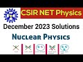 CSIR NET Physics Dec 2023 Nuclear Particle Physics Solutions