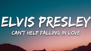 Elvis Presley - Can't Help Falling in Love (Lyrics)