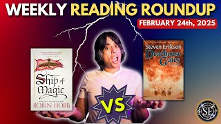 🚀 Robbin Hobb \u0026 Steven Erikson! | READING ROUNDUP (FEB 24, 2025)