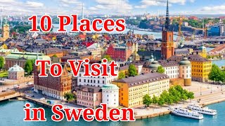 Top 10 Places To Visit In Sweden