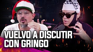 VUELVO A DISCUTIR CON GRINGO