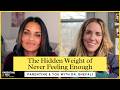 The Hidden Weight of Never Feeling Enough