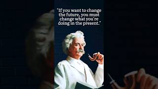 Change the future - Mark Twain best quotes about life that will inspire you|#quote #quotes |Part2