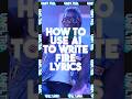 How To Use #AI to Write Lyrics for #SongWriters - NO More Writer's Block! #podcast #rapper #artists