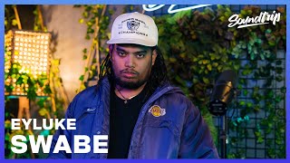 EYLUKE - SWABE (Live Performance) | Soundtrip Episode 208