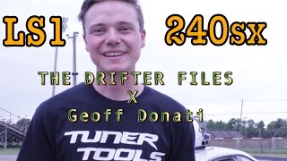 The Drifter Files: GEOFF DONATI (Midwest Drift Union 2016) LS1 240sx