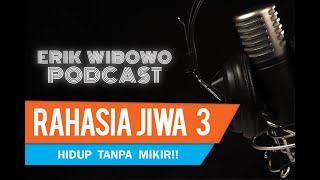 Rahasia Jiwa - Part 3 - erikwibowo PODCAST 3