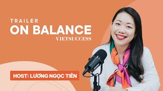 On Balance Trailer | Có gì ở On Balance - Chương trình hoàn toàn mới trên Vietsuccess?