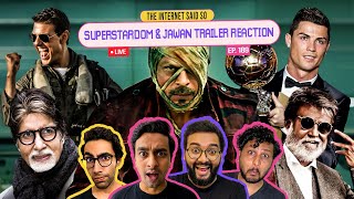 The Internet Said So Live | EP 189 |  Superstardom & Jawan Trailer Reaction