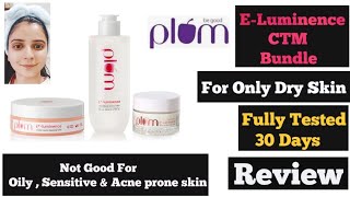 Plum E-Luminence CTM Bundle review | Supple cleansing balm , nourishing toner , creme | For Dry Skin