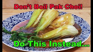 Pak Choi \u0026 Garlic Oyster Sauce  - Fastest, Tastiest Recipe!