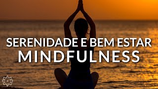 MINDFULNESS: SERENIDADE E BEM ESTAR (MEDITAÇÃO GUIADA)