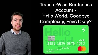(Transfer)Wise Borderless Account - Hello World, Goodbye Complexity, Fees Okay? Review & Walkthrough