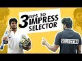 3 Tips to Impress Selectors in Cricket | Nothing But Cricket