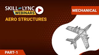 Aero Structures (Part - 1) | Mechanical Workshop