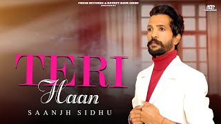 Teri Haan II official Song II Saanjh Sidhu II Fresh Records II New punjabi song 2024