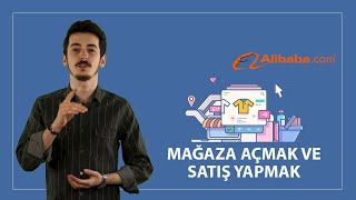 Alibaba Mağazası Açmak ve Satış Yapmak!