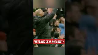 why David Silva not shoot ❔‼️#shorts