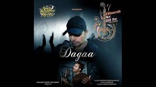 Dagga Full Song || Jab Sa Tum Dagga Kar k Juda Ho Ga || Mohd Danish || Himesh R