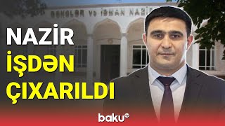 Naxçıvanın gənclər və idman naziri işdən çıxarıldı