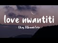 CKay, ElGrandeToto - love nwantiti (Remix Lyrics)