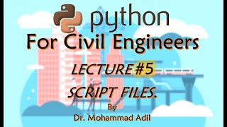 Lecture 5: Python Programming for Civil Engineers: Script Files