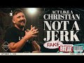 Fake Will Eventually Break: Act Like a Christian Not a Jerk (James Aiton) // Favor Church // Sept 5