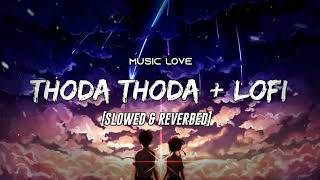 Thoda Thoda pyaar [Slowed+Reverbed] | lofi music | Stebin Ben | BRN MUSIC