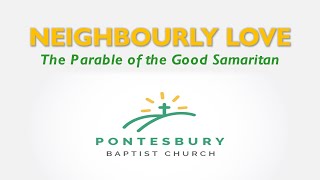 NEIGHBOURLY LOVE (The Parable of the Good Samaritan - Luke 10)
