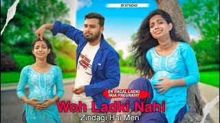 Woh Ladki Nahi Zindagi Hai Meri | Ek Pagal Ladki Hua Pregnant | Heart Touching Love Story |Di Studio