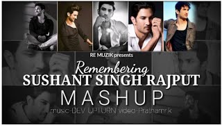 Sushant Singh Rajput Mashup |Musical Tribute | Remembering Sushant Singh Rajput | Re Muzik