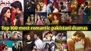 Top 100 Most Romantic  Pakistani drama 2023 | Pakistani drama | 2023