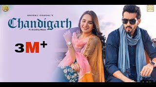 CHANDIGARH | Anuraj Chahal | Gurlez Akhtar | Gur Sidhu | Teji Sandhu | Latest Punjabi Songs 2021