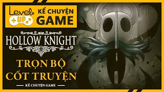 Trọn Bộ Cốt Truyện HOLLOW KNIGHT | Cuộc Phiêu Lưu Ở Vương Quốc Hallownest l #KeChuyenGame