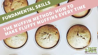 Fundamental Skills | The Muffin Method: How to Make Fluffy Muffins Every Time