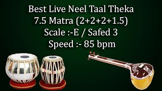 नील ताल ठेका | Best Live Neel Taal Theka 7.5 Beats (2+2+2+1.5) | E Scale | 85 bpm | Safed 3 | सफेद ३