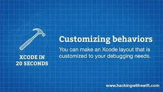 Xcode in 20 Seconds: Customizing behaviors