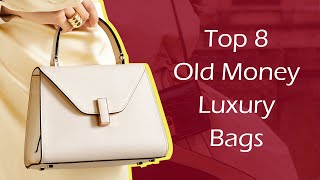 Top 8 Old Money Luxury Bags