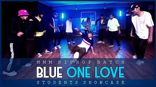 Blue - One Love | MMM Hiphop Batch | Showcase