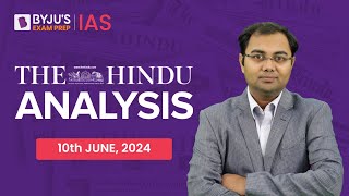 The Hindu Newspaper Analysis | 10th June 2024 | Current Affairs Today | UPSC Editorial Analysis