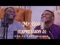 MY GOD EXPRESSION 3 FT @paultomisin_ 
