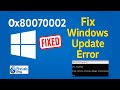 Fix Windows Update Error 0x80070002 | 100% Working Methods for Windows 10/11