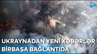 Ukraynada intensiv döyüşlər davam edir: hər iki tərəfin ciddi itkiləri var - BİRBAŞA BAĞLANTI