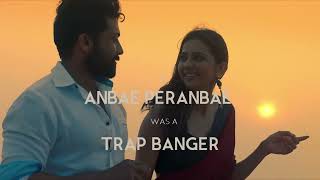 Anbae Peranbae  Trap Remix  Prod Shaiva