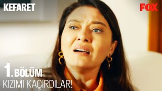 Zeynep'in Kızı Kaçırıldı! - Kefaret 1. Bölüm